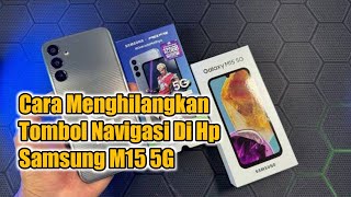 Cara Menghilangkan Tombol Navigasi Di Hp Samsung M15 5G [upl. by Henson]