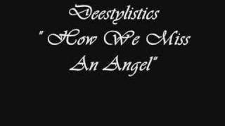 Deestylistics  How We Miss An Angel [upl. by Fawnia543]