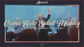 Come Holy Spirit Medley  BOTT 2023  POA Worship [upl. by Eillil]