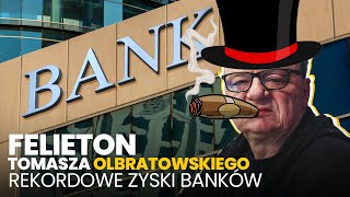 Rekordowe zyski banków  20022024 Felieton Tomasza Olbratowskiego [upl. by Leiso293]