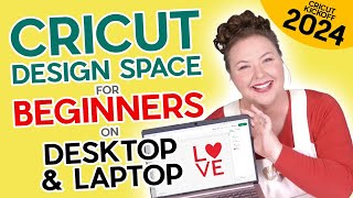 How to Use Cricut Design Space in 2024 on Desktop or Laptop Cricut Kickoff Lesson 3 [upl. by Germayne207]