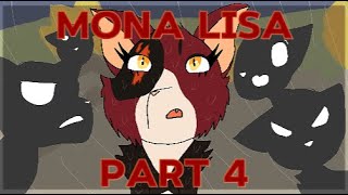 Mona lisa  Part 4 WARRIORS Minor blood warning [upl. by Eyde458]