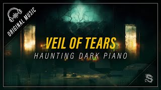 VEIL OF TEARS Haunting Dark Piano Music [upl. by Scuram]