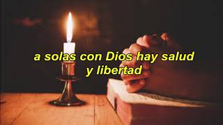 A solas con Dios  Aquerles Ascanio ● LETRA [upl. by Anyalram]