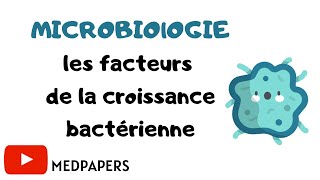 💡MICROBIOLOGIEles facteurs de la croissance bactérienne [upl. by Ruddy]