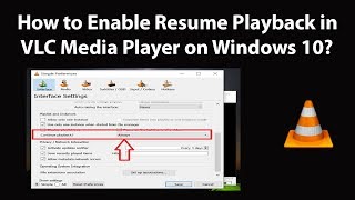 How to Enable Resume Playback in VLC Media Player on Windows 10 [upl. by Eissoj]