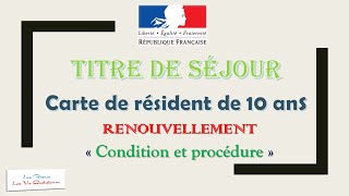 Titre de séjour  Carte de résidence de 10 ans  Renouvellement [upl. by Yirinec462]