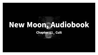 New Moon Audiobook Chapter 11 Cult [upl. by Esineg72]