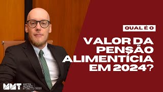 Qual é o VALOR da pensão alimentícia em 2024 [upl. by Aicnilav191]