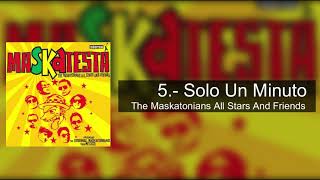 5 Solo Un Minuto  Maskatesta The Maskatonians All Star And Friends [upl. by Eirod]