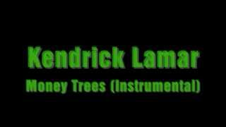 Kendrick Lamar  Money Trees Instrumental [upl. by Jedlicka]