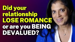 Did your relationship just lose romance or are you being devalued [upl. by Honorine]