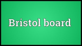 Bristol board Meaning [upl. by Ahsinut]