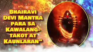 Bhairavi Devi Mantra para sa Kawalangtakot at Kaunlaranquot [upl. by Wolbrom]