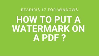 Readiris 17 Windows How to put a watermark on a PDF [upl. by Eilerua812]