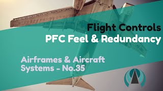 PFC Feel amp Redundancy  Flight Controls  Airframes amp Aircraft Systems 35 [upl. by Nivled]