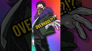 What Is The Quirk OVERHAUL l My Hero Academia [upl. by Bergess199]