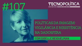 Tecnopolítica 107  Políticas da imagem vigilância e resistência na dadosfera [upl. by Lindner]