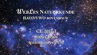 CE 2017 I Sirius B als quantumsysteem [upl. by Barkley850]