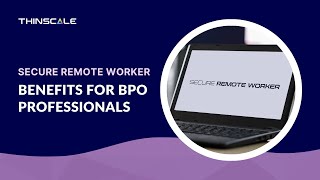 Secure Remote Worker  Benefits for BPO professionals [upl. by Cassaundra541]