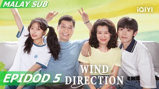 BM SUB Wind Direction 迎风的青春 EP5  Sun QianZhai Zilu  iQIYI Malaysia [upl. by Meryl206]