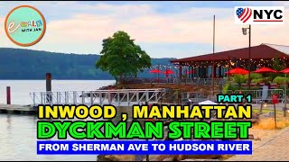 💖 NYC Walk HD Exploring Inwood Manhattan via Dyckman St from Sherman Ave to the Hudson River [upl. by Aisauqal]