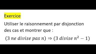 exercice  raisonnement par disjonction des cas  logique et raisonnement [upl. by Etteluap]