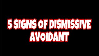 NEW UPLOAD 5 Signs You Have Dismissive Avoidant Attachment Style [upl. by Hatnamas59]