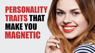 12 Personality Traits That Make You Magnetic [upl. by Redliw]