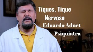 TIQUE TIQUE NERVOSO TIPOS DE TIQUE CID F95 Dr Eduardo Adnet Psiquiatra [upl. by Tiat814]