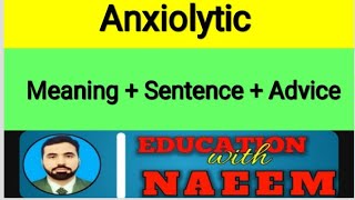 Anxiolytic  Anxiolytic word Meaning Sentence amp Advice  Vocabulary [upl. by Grishilde]