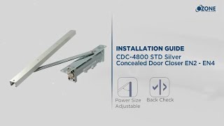 Concealed Door Closer System  Power Adjustable EN2  EN4  Installation Guide  Ozone [upl. by Elleinwad]