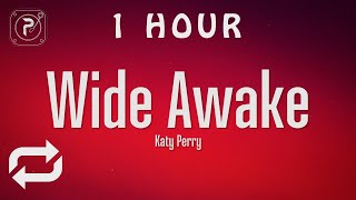 1 HOUR 🕐  Katy Perry  Wide Awake Lyrics [upl. by Harts]