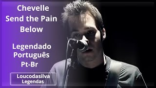 Chevelle Send the Pain Below Legendado Portugues PtBr [upl. by Pontias967]