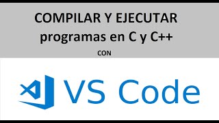 Configurar Visual Studio Code para compilar y ejecutar programas con C y C [upl. by Etteoj]