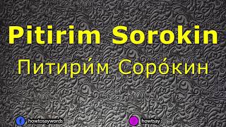 How To Pronounce Pitirim Sorokin Питири́м Соро́кин [upl. by Sorrows]