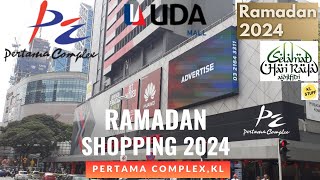 Ramadan Shopping 2024  Pertama Complex Kuala Lumpur [upl. by Tsew]