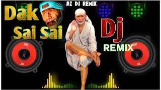 Dak Sai Sai 🙏Odia Bhajan Dj SongHard Bass Omm Sai Ram  AZ DJ REMIX [upl. by Rollo759]