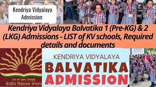 Kendriya Vidyalaya Balvatika 1 PreKG amp 2 LKG Admissions  FULL DETAILS [upl. by Imuya]