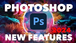 Photoshop 2024 New Features  Massive Photoshop AI UPDATES all new features Photoshop 2024 [upl. by Shippee]