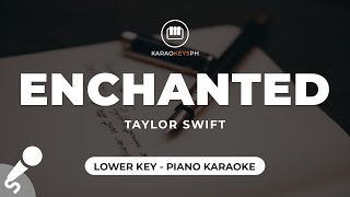 Enchanted  Taylor Swift Lower Key  Piano Karaoke [upl. by Justus]