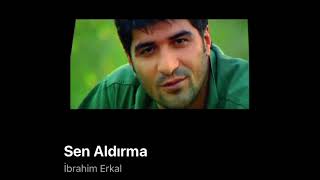 SEN ALDIRMAİBRAHİM ERKAL [upl. by Haroppiz]