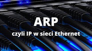 NETWORKING ARP czyli IP w sieci Ethernet [upl. by Nesral]