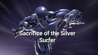 The Silver Surfers Sacrifice [upl. by Eachern783]