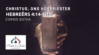 WELLINGTONOOS DIGIDIENS  Christus ons Hoëpriester  Cornis Botha  Hebreërs 45 [upl. by Livingston545]