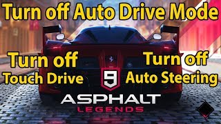 Turn off AutoDriveAutoPilotAutoSteering in Asphalt 9 Legends  Turn off Touchdrive [upl. by Rondon]