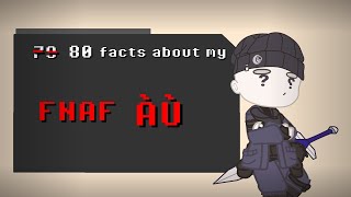 80 FACTS about my FNAF AU Gacha Club  Lazy  Cringe [upl. by Lucier]