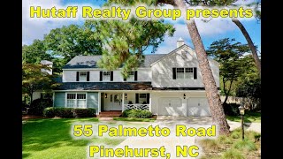 Hutaff Realty Group presents 55 Palmetto Road Pinehurst NC [upl. by Laekcim946]