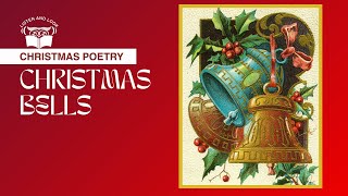 Christmas Bells by Henry Wadsworth Longfellow Original poem of quotI Heard the Bellsquot [upl. by Nichols]