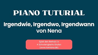 Irgendwie Irgendwann Irgendwo Nena  Piano Tutorial in 4 Schwierigkeitsstufen [upl. by Acireit]